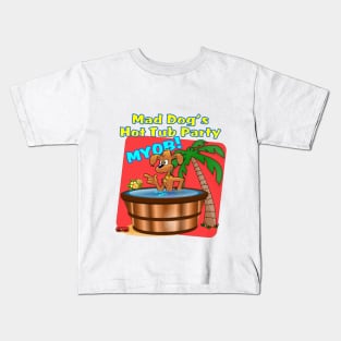 Mad Dog's Hot Tub Party Kids T-Shirt